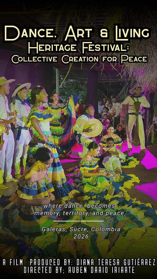 Festival poster: Dance, Art and Living Heritage Festival, Collective Creation for Peace. Galeras, Sucre, Colombia, 2026.